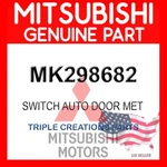 Genuine Mitsubishi MK298682 Switch Auto Door Met Oem. Fixed Price $89.04.