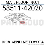 5851142020 Genuine Toyota Mat, Floor, NO.1 58511-42020. Fixed Price $108.33.
